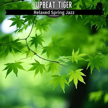 Relaxed Spring Jazz - Upbeat Tiger