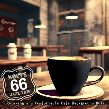 Relaxing and Comfortable Cafe Background Music - Route 66 Jazz Trip