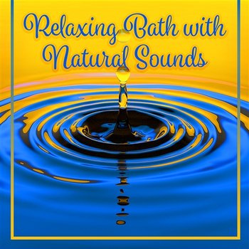 Relaxing Bath with Natural Sounds: Calming Music and Relax Time for Your Whole Body - Healing Touch Zone