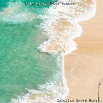 Relaxing Beach Sounds - Rain David Sleep Dragon