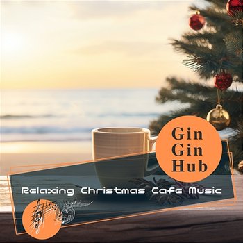 Relaxing Christmas Cafe Music - Gin Gin Hub