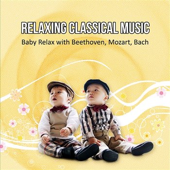 Relaxing Classical Music: Baby Relax with Beethoven, Mozart, Bach, Kids Yoga, Well Being and Sleeping Time - Krakow Classic Quartet