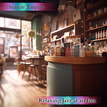 Relaxing Jazz at an Inn - Dreamin' Tanpopo