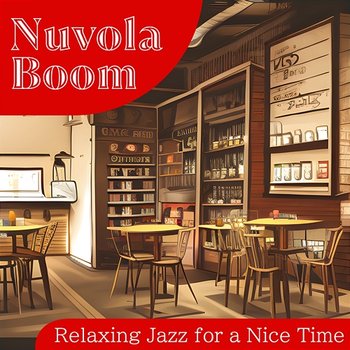 Relaxing Jazz for a Nice Time - Nuvola Boom