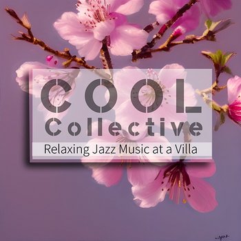 Relaxing Jazz Music at a Villa - Cool Collective