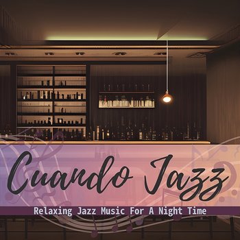 Relaxing Jazz Music for a Night Time - Cuando Jazz