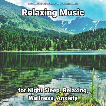Relaxing Music for Night Sleep, Relaxing, Wellness, Anxiety - Yoga, Relaxing Spa Music, Relaxing Music by Joey Southwark
