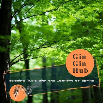 Relaxing Music with the Comfort of Spring - Gin Gin Hub