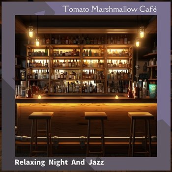 Relaxing Night and Jazz - Tomato Marshmallow Café