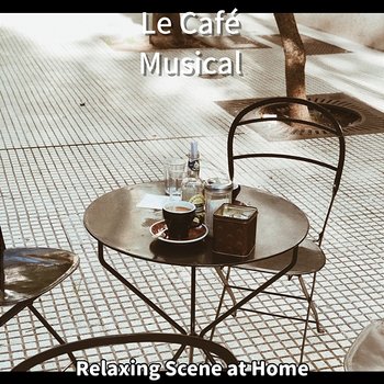 Relaxing Scene at Home - Le Café Musical