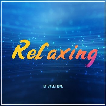 Relaxing - sweet Tune