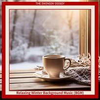 Relaxing Winter Background Music (Bgm) The Swingin' Doggy