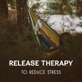 Release Therapy to Reduce Stress - Primarily Positive Thinking and Attitude, Pleasant Sounds for Relaxation, Energy to Heal, Yoga Concentration and Self Realization - Relieve Stress Music Academy