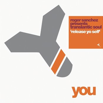 Release Yo Self - Roger Sanchez, Transatlantic Soul