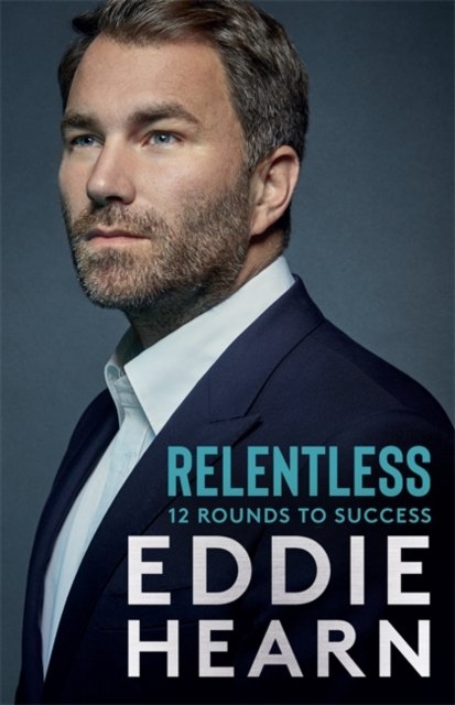 Relentless: 12 Rounds to Success - Eddie Hearn | Książka w Empik