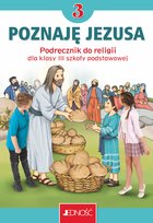 Religia. Poznaję Jezusa. Podręcznik dla klasy 3 szkoły podstawowej Opracowanie zbiorowe