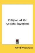 Religion of the Ancient Egyptians - Wiedemann Alfred