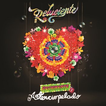 Reluciente, Rechinante y Aterciopelado - Aterciopelados