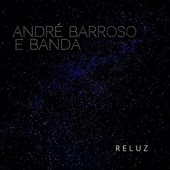 Reluz - André Barroso E Banda