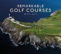 Remarkable Golf Courses Spragg Iain