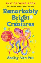 Remarkably Bright Creatures: The heart-warming summer read Shelby Van Pelt