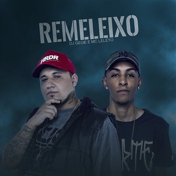 Remeleixo - DJ Gege e MC Leléto