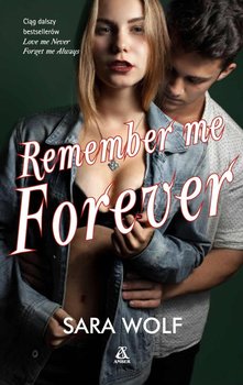 Remember me forever. Lovely Vicious. Tom 3 - Wolf Sara