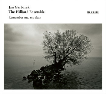 Remember Me My Dear  - Garbarek Jan, The Hilliard Ensemble