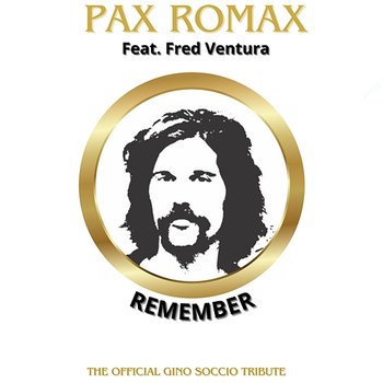 Remember: The Official Gino Soccio Tribute - Pax Romax feat. Fred Ventura