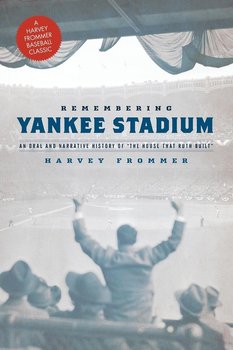 Remembering Yankee Stadium - Frommer Harvey