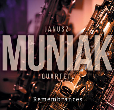 Remembrances - Janusz Muniak Quartet | Muzyka Sklep EMPIK.COM