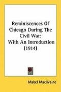 Reminiscences of Chicago During the Civil War: With an Introduction (1914) - Macilvaine Mabel
