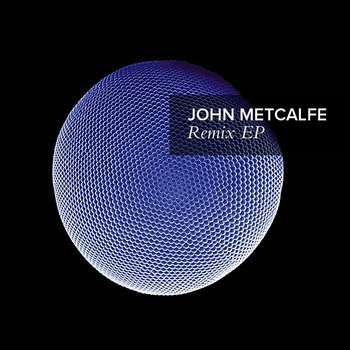 Remix EP - John Metcalfe