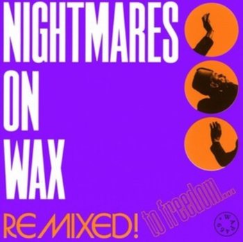 Remixed! To Freedom... - Nightmares On Wax