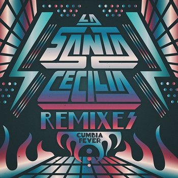 Remixes - La Santa Cecilia, Cumbia Fever
