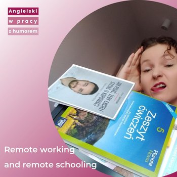 Remote working and remote learning? Impossible! - Angielski w pracy z humorem - Angielski w pracy z humorem - podcast - Sielicka Katarzyna