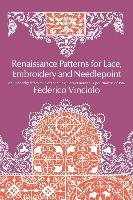 Renaissance Patterns for Lace, Embroidery and Needlepoint Vinciolo Federico