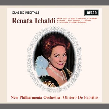 Renata Tebaldi / Classic Recital - Renata Tebaldi, New Philharmonia Orchestra, Oliviero de Fabritiis