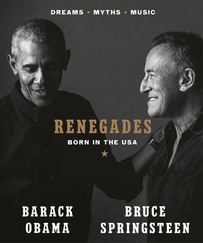 Renegades Born in the USA - Obama Barack, Springsteen Bruce