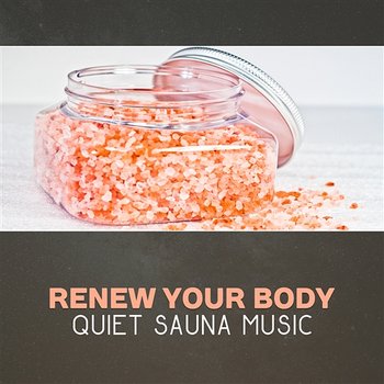 Renew Your Body - Quiet Sauna Music, Reflexology, Happy Hot Bath, Calming Shower, Wellbeing, Wellness Spa Treatment - Wonderful Spa World