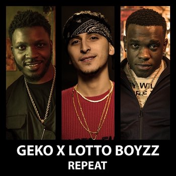 Repeat - Geko feat. Lotto Boyzz