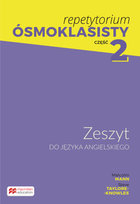 Repetytorium ósmoklasisty. Zeszyt do języka angielskiego. Część 2 dla klasy 8 Opracowanie zbiorowe