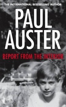 Report from the Interior - Auster Paul