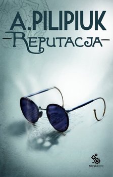 Reputacja - Pilipiuk Andrzej