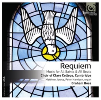 Requiem: Music For All Saints & All Souls - Choir Of Clare College Cambridge