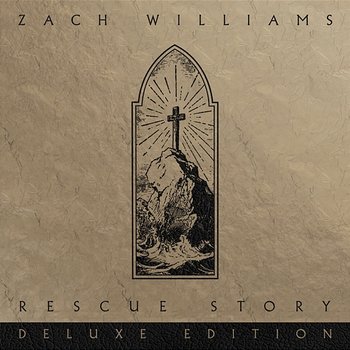 Rescue Story (Deluxe Edition) - Zach Williams