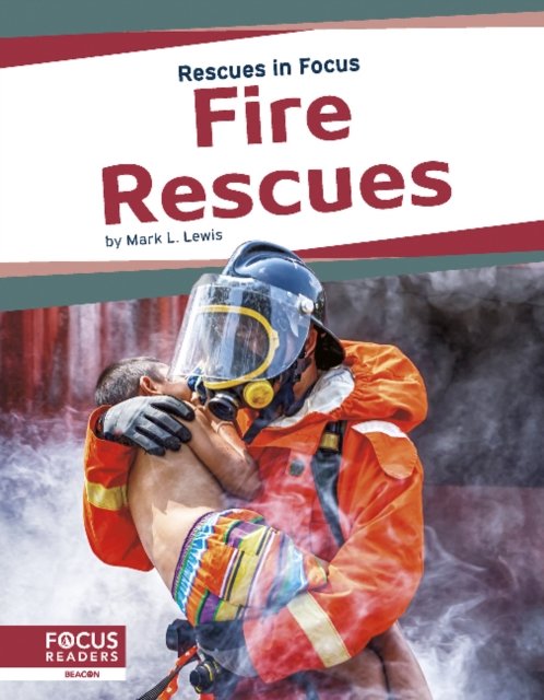 Rescues In Focus: Fire Rescues - Mark L. Lewis | Książka W Empik