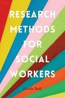 Research Methods for Social Workers - Bell Linda