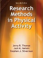 Research Methods in Physical Activity - Thomas Jerry R., Silverman Stephen, Nelson Jack