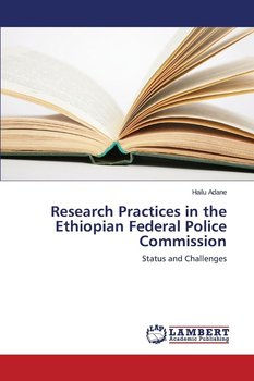 Research Practices in the Ethiopian Federal Police Commission - Adane Hailu